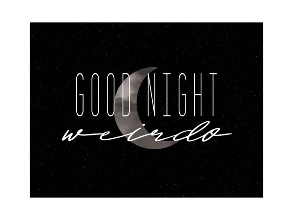 GOOD NIGHT WEIRDO Wall Art Printable