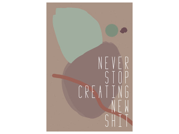 NEVER STOP CREATING Wall Art Printable